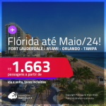 Passagens para a <strong>FLÓRIDA: Fort Lauderdale, Miami, Orlando ou Tampa</strong>! A partir de R$ 1.663, ida e volta, c/ taxas! Datas para viajar até Maio/24!