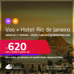 <strong>PASSAGEM + HOTEL</strong> no <strong>RIO DE JANEIRO</strong>! A partir de R$ 620, por pessoa, quarto duplo, c/ taxas! Opções com CAFÉ DA MANHÃ incluso!
