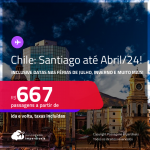 Passagens para o <strong>CHILE: Santiago</strong>! A partir de R$ 667, ida e volta, c/ taxas! Datas para viajar até Abril/24, inclusive Férias de Julho, Inverno e mais!