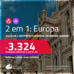 Passagens 2 em 1 EUROPA – Escolha 2 destinos entre: <strong>LISBOA, MADRI, LONDRES, BARCELONA, FRANKFURT, AMSTERDAM, ROMA, MILÃO e/ou PARIS</strong>! A partir de R$ 3.324, todos os trechos, c/ taxas!