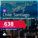 Passagens para o <strong>CHILE: Santiago</strong>! A partir de R$ 638, ida e volta, c/ taxas! Inclusive datas no INVERNO, ANO NOVO e muito mais!
