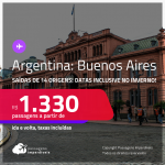 Passagens para a <strong>ARGENTINA: Buenos Aires</strong>! A partir de R$ 1.330, ida e volta, c/ taxas! Opções de VOO DIRETO!