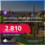 Passagens para <strong>BARCELONA, LONDRES ou MADRI</strong>! Datas para viajar até Maio/24, inclusive Férias de Janeiro e mais! A partir de R$ 2.810, ida e volta, c/ taxas!