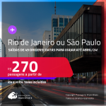 Passagens para o <strong>RIO DE JANEIRO ou SÃO PAULO</strong>! A partir de R$ 270, ida e volta, c/ taxas! Datas para viajar até Abril/24, inclusive nas Férias de Janeiro e mais!