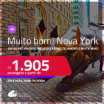 MUITO BOM!!! Passagens para <strong>NOVA YORK</strong>! A partir de R$ 1.905, ida e volta, c/ taxas! Datas para viajar inclusive nas Férias de Janeiro e muito mais!