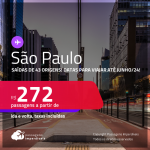 Passagens para <strong>SÃO PAULO</strong>! A partir de R$ 272, ida e volta, c/ taxas! Datas para viajar até Junho/24, inclusive nas Férias de Janeiro e muito mais!