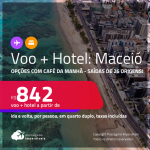 <strong>PASSAGEM + HOTEL</strong> com <strong>CAFÉ DA MANHÃ </strong>em <strong>MACEIÓ</strong>! A partir de R$ 842, por pessoa, quarto duplo, c/ taxas!
