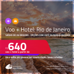 <strong>PASSAGEM + HOTEL</strong> no <strong>RIO DE JANEIRO</strong>! A partir de R$ 640, por pessoa, quarto duplo, c/ taxas! Opções com CAFÉ DA MANHÃ incluso!