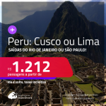 Passagens para o <strong>PERU: Cusco ou Lima</strong>! A partir de R$ 1.212, ida e volta, c/ taxas!