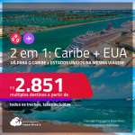 Passagens 2 em 1 – <strong>CARIBE + EUA: Cartagena,  Aruba, Cancún, Punta Cana, Sint Maarten + Fort Lauderdale, Miami, Nova York ou Orlando</strong>! A partir de R$ 2.851, todos os trechos, c/ taxas!