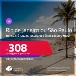 Passagens para o <strong>RIO DE JANEIRO ou SÃO PAULO</strong>! A partir de R$ 308, ida e volta, c/ taxas! Datas para viajar até Junho/24, inclusive Férias e muito mais!