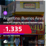 Passagens para a <strong>ARGENTINA: Buenos Aires</strong>! A partir de R$ 1.335, ida e volta, c/ taxas! Datas até Junho/24, inclusive Inverno e mais!