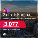 Passagens 2 em 1 <strong>EUROPA</strong> – Escolha 2 entre: <strong>Barcelona, Lisboa, Londres e/ou Madri</strong>! A partir de R$ 3.077, todos os trechos, c/ taxas!