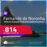 Passagens para <strong>FERNANDO DE NORONHA</strong> a partir de R$ 814, ida e volta, c/ taxas! Datas para viajar até Julho/24!