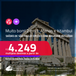 MUITO BOM!!! Passagens 2 em 1 – <strong>GRÉCIA: Atenas + TURQUIA: Istambul! </strong>A<strong> </strong>partir de R$ 4.249, todos os trechos, c/ taxas! Opções com BAGAGEM INCLUÍDA!