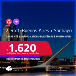 Passagens 2 em 1 – <strong>ARGENTINA: Buenos Aires + CHILE: Santiago</strong>! A partir de R$ 1.620, todos os trechos, c/ taxas! Datas até Junho/24, inclusive Férias e mais!