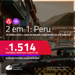 Passagens 2 em 1 – <strong>PERU: Cusco + Lima</strong>! A partir de R$ 1.514, todos os trechos, c/ taxas!