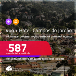 <strong>PASSAGEM + HOTEL</strong> em <strong>CAMPOS DO JORDÃO</strong>! A partir de R$ 587, por pessoa, quarto duplo, c/ taxas! Opções com CAFÉ DA MANHÃ incluso!