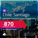 Passagens convencionais para o <strong>CHILE: Santiago</strong>! A partir de R$ 870, ida e volta, c/ taxas! Datas para viajar até Agosto/24, inclusive Inverno e mais!