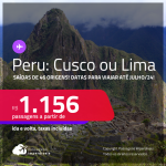Passagens para o <strong>PERU: Cusco ou Lima</strong>! A partir de R$ 1.156, ida e volta, c/ taxas! Opções de VOO DIRETO!