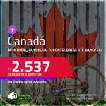 Passagens para o <strong>CANADÁ: Montreal, Quebec ou Toronto</strong>! A partir de R$ 2.537, ida e volta, c/ taxas! Datas para viajar até Julho/24!