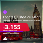 Passagens para <strong>LISBOA, LONDRES ou MADRI</strong>! A partir de R$ 3.155, ida e volta, c/ taxas! Datas para viajar até Julho/24!
