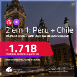 Passagens 2 em 1 – <strong>CHILE: Santiago + PERU: Lima!</strong> A partir de R$ 1.718, todos os trechos, c/ taxas! Datas para viajar inclusive no INVERNO!