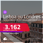 Passagens <strong>CONVENCIONAIS </strong>para <strong>LISBOA ou LONDRES! </strong>A partir de R$ 3.162, ida e volta, c/ taxas! Datas para viajar inclusive em 2023!
