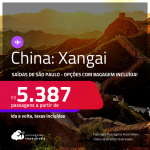 Passagens <strong>CONVENCIONAIS </strong>para a <strong>CHINA: Xangai</strong>! A partir de R$ 5.387, ida e volta, c/ taxas! Opções com BAGAGEM INCLUÍDA!
