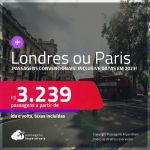 Passagens <strong>CONVENCIONAIS</strong> para <strong>LONDRES ou PARIS</strong>! A partir de R$ 3.239, ida e volta, c/ taxas! Inclusive datas em 2023!