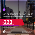 Passagens <strong>CONVENCIONAIS </strong>para o <strong>RIO DE JANEIRO ou SÃO PAULO</strong>! A partir de R$ 223, ida e volta, c/ taxas! Inclusive datas em 2023!