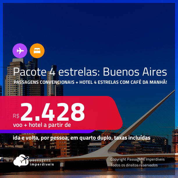 <strong>PASSAGENS CONVENCIONAIS + HOTEL 4 ESTRELAS</strong> em <strong>BUENOS AIRES</strong>! A partir de R$ 2.428, por pessoa, quarto duplo, c/ taxas! Opções com CAFÉ DA MANHÃ incluso!