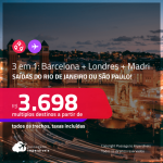 Passagens 3 em 1 – <strong>BARCELONA + LONDRES + MADRI! </strong>A partir de R$ 3.698, todos os trechos, c/ taxas!