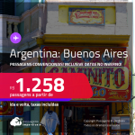 Passagens <strong>CONVENCIONAIS </strong>para a <strong>ARGENTINA: Buenos Aires</strong>! A partir de R$ 1.258, ida e volta, c/ taxas! Datas até Agosto/24, inclusive no INVERNO! Opções de VOO DIRETO!