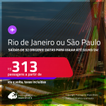Seleção de Passagens para o <strong>RIO DE JANEIRO ou SÃO PAULO</strong>! A partir de R$ 313, ida e volta, c/ taxas! Datas para viajar até Julho/24!