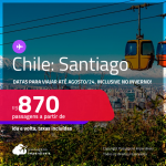 Passagens <strong>CONVENCIONAIS </strong>para o <strong>CHILE: Santiago</strong>! A partir de R$ 870, ida e volta, c/ taxas! Datas para viajar até Agosto/24, inclusive no INVERNO!