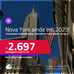 Passagens <strong>CONVENCIONAIS </strong>para <strong>NOVA YORK, </strong>com datas para viajar ainda em 2023<strong>!</strong> A partir de R$ 2.697, ida e volta, c/ taxas!