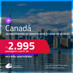 Passagens para o <strong>CANADÁ: Montreal ou Toronto</strong>! A partir de R$ 2.995, ida e volta, c/ taxas! Datas para viajar até Julho/24! Opções com BAGAGEM INCLUÍDA!