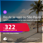 Seleção de Passagens para o <strong>RIO DE JANEIRO ou SÃO PAULO</strong>! A partir de R$ 322, ida e volta, c/ taxas! Opções de VOO DIRETO!