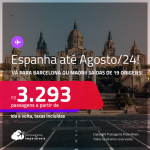 Passagens para a <strong>ESPANHA: Barcelona ou Madri</strong>! A partir de R$ 3.293, ida e volta, c/ taxas! Datas para viajar até Agosto/24!