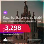 Passagens para a <strong>ESPANHA: Barcelona ou Madri</strong>! A partir de R$ 3.298, ida e volta, c/ taxas! Datas para viajar até Agosto/24, inclusive Férias e mais!