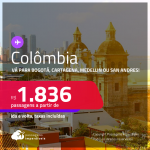 Passagens para a <strong>COLÔMBIA: Bogotá, Cartagena, Medellin ou San Andres</strong>! A partir de R$ 1.836, ida e volta, c/ taxas!