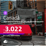 Passagens para o <strong>CANADÁ: Montreal ou Toronto</strong>! A partir de R$ 3.022, ida e volta, c/ taxas! Opções com BAGAGEM INCLUÍDA!