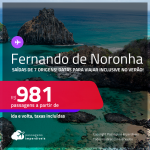 Passagens para <strong>FERNANDO DE NORONHA</strong>! Datas inclusive no Verão! A partir de R$ 981, ida e volta, c/ taxas!