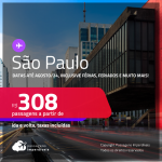 Passagens para <strong>SÃO PAULO</strong>! A partir de R$ 308, ida e volta, c/ taxas! Datas para viajar até Agosto/24, inclusive Férias, Feriados e muito mais!