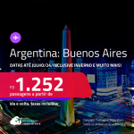 Passagens para a <strong>ARGENTINA: Buenos Aires</strong>! A partir de R$ 1.252, ida e volta, c/ taxas! Datas para viajar até Julho/24, inclusive <strong>INVERNO </strong>e mais!