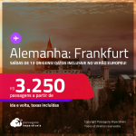 Passagens para a <strong>ALEMANHA: Frankfurt</strong>! Datas para viajar inclusive no Verão Europeu! A partir de R$ 3.250, ida e volta, c/ taxas!