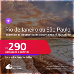 Passagens para o <strong>RIO DE JANEIRO ou SÃO PAULO</strong>! A partir de R$ 290, ida e volta, c/ taxas! Opções de VOO DIRETO!