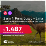 Passagens 2 em 1 – <strong>PERU: Cusco + Lima</strong>! A partir de R$ 1.487, todos os trechos, c/ taxas! Em até 3x SEM JUROS!