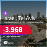 Passagens para o <strong>ISRAEL: Tel Aviv</strong>! A partir de R$ 3.968, ida e volta, c/ taxas! Opções com BAGAGEM INCLUÍDA!
